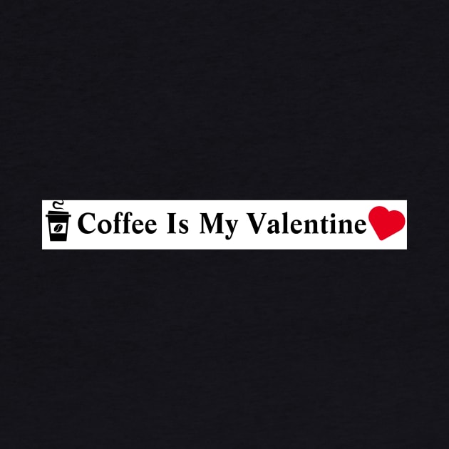 Coffee Is My Valentine by MariaB